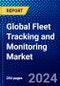 Global Fleet Tracking and Monitoring Market (2023-2028) Competitive Analysis, Impact of Covid-19, Ansoff Analysis - Product Image