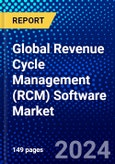 Global Revenue Cycle Management (RCM) Software Market (2023-2028) Competitive Analysis, Impact of Covid-19, Ansoff Analysis- Product Image