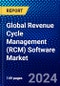 Global Revenue Cycle Management (RCM) Software Market (2023-2028) by Product, Deployment, End User, and Geography, Competitive Analysis, Impact of Covid-19 and Ansoff Analysis - Product Image