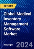Global Medical Inventory Management Software Market (2023-2028) Competitive Analysis, Impact of Covid-19, Ansoff Analysis- Product Image
