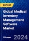 Global Medical Inventory Management Software Market (2023-2028) Competitive Analysis, Impact of Covid-19, Ansoff Analysis - Product Image