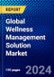 Global Wellness Management Solution Market (2023-2028) by Service Offering and Geography, Competitive Analysis, Impact of Covid-19 and Ansoff Analysis - Product Image
