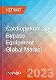 Cardiopulmonary Bypass Equipment - Global Market Insights, Competitive Landscape, and Market Forecast - 2028- Product Image