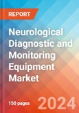 Neurological Diagnostic and Monitoring Equipment - Market Insights, Competitive Landscape, and Market Forecast - 2030- Product Image