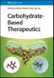 Carbohydrate-Based Therapeutics. Edition No. 1 - Product Image