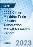 2023 China Machine Tools Industry Automation Market Research Report- Product Image