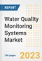 Water Quality Monitoring Systems Market Size, Share, Trends, Growth, Outlook, and Insights Report, 2023- Industry Forecasts by Type, Application, Segments, Countries, and Companies, 2018- 2030 - Product Image