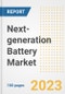 Next-generation Battery Market Size, Share, Trends, Growth, Outlook, and Insights Report, 2023- Industry Forecasts by Type, Application, Segments, Countries, and Companies, 2018- 2030 - Product Image