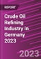 Crude Oil Refining Industry in Germany 2023 - Product Thumbnail Image