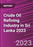 Crude Oil Refining Industry in Sri Lanka 2023- Product Image
