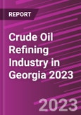 Crude Oil Refining Industry in Georgia 2023- Product Image
