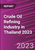 Crude Oil Refining Industry in Thailand 2023- Product Image