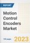Motion Control Encoders Market Size, Share, Trends, Growth, Outlook, and Insights Report, 2023- Industry Forecasts by Type, Application, Segments, Countries, and Companies, 2018- 2030 - Product Image