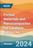 Porous Materials and Nanocomposites for Catalysis. Edition No. 1- Product Image
