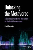 Unlocking the Metaverse. A Strategic Guide for the Future of the Built Environment. Edition No. 1- Product Image