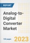 Analog-to-Digital Converter Market Size, Share, Trends, Growth, Outlook, and Insights Report, 2023- Industry Forecasts by Type, Application, Segments, Countries, and Companies, 2018- 2030 - Product Image