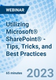 Utilizing Microsoft® SharePoint® - Tips, Tricks, and Best Practices - Webinar (Recorded)- Product Image