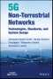 5G Non-Terrestrial Networks. Technologies, Standards, and System Design. Edition No. 1 - Product Thumbnail Image