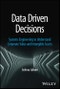 Data Driven Decisions. Systems Engineering to Understand Corporate Value and Intangible Assets. Edition No. 1 - Product Image