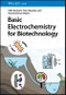 Basic Electrochemistry for Biotechnology. Edition No. 1 - Product Thumbnail Image