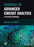 Essentials of Advanced Circuit Analysis. A Systems Approach. Edition No. 1- Product Image