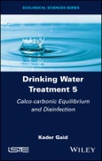 Drinking Water Treatment, Calco-carbonic Equilibrium and Disinfection. Volume 5- Product Image