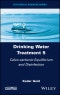 Drinking Water Treatment, Calco-carbonic Equilibrium and Disinfection. Volume 5 - Product Image