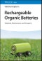 Rechargeable Organic Batteries. Materials, Mechanisms, and Prospects. Edition No. 1 - Product Thumbnail Image