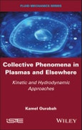 Collective Phenomena in Plasmas and Elsewhere. Kinetic and Hydrodynamic Approaches. Edition No. 1- Product Image