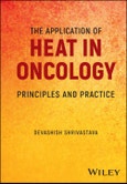 The Application of Heat in Oncology. Principles and Practice. Edition No. 1- Product Image