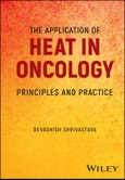 The Application of Heat in Oncology. Principles and Practice. Edition No. 1- Product Image