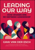 Leading Our Way. How Women are Re-Defining Leadership. Edition No. 1- Product Image