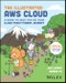 The Illustrated AWS Cloud. A Guide to Help You on Your Cloud Practitioner Journey. Edition No. 1 - Product Thumbnail Image