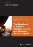 The Handbook of Gender, Communication, and Women's Human Rights. Edition No. 1. Global Handbooks in Media and Communication Research- Product Image