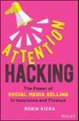 Attention Hacking. The Power of Social Media Selling in Insurance and Finance. Edition No. 1- Product Image