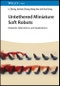 Untethered Miniature Soft Robots. Materials, Fabrications, and Applications. Edition No. 1 - Product Thumbnail Image