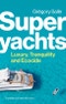 Superyachts. Luxury, Tranquillity and Ecocide. Edition No. 1 - Product Thumbnail Image