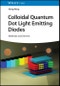 Colloidal Quantum Dot Light Emitting Diodes. Materials and Devices. Edition No. 1 - Product Thumbnail Image
