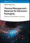 Thermal Management Materials for Electronic Packaging. Preparation, Characterization, and Devices. Edition No. 1 - Product Image