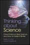 Thinking about Science. Good Science, Bad Science, and How to Make It Better. Edition No. 1. ASM Books - Product Thumbnail Image