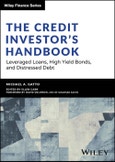 The Credit Investor's Handbook. Leveraged Loans, High Yield Bonds, and Distressed Debt. Edition No. 1. Wiley Finance- Product Image