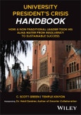 University President's Crisis Handbook. How a Non-Traditional Leader Took His Alma Mater from Insolvency to Sustainable Success. Edition No. 1- Product Image