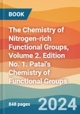 The Chemistry of Nitrogen-rich Functional Groups, Volume 2. Edition No. 1. Patai's Chemistry of Functional Groups- Product Image