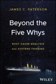 Beyond the Five Whys. Root Cause Analysis and Systems Thinking. Edition No. 1- Product Image