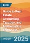 Guide to Real Estate Accounting, Taxation, and Mathematics. Edition No. 1 - Product Thumbnail Image