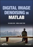 Digital Image Denoising in MATLAB. Edition No. 1. IEEE Press- Product Image