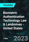 Biometric Authentication Technology Law & Landmines - United States (Recorded)- Product Image