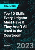 Top 10 Skills Every Litigator Must Have & They Aren't All Used in the Courtroom- Product Image