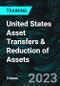 United States Asset Transfers & Reduction of Assets (Recorded) - Product Image