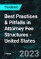 Best Practices & Pitfalls in Attorney Fee Structures - United States (Recorded) - Product Image